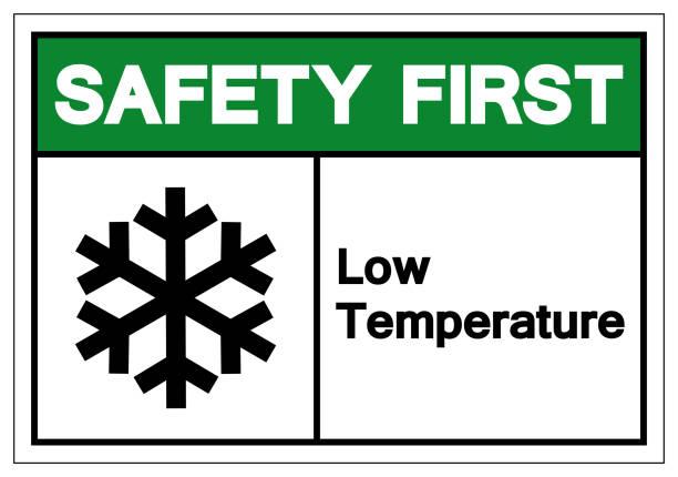 Safety First sign indicating low temperature conditions, emphasizing the importance of freeze protection with a snowflake symbol.